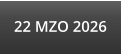 22 MZO 2026