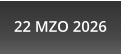 22 MZO 2026
