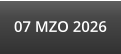 07 MZO 2026