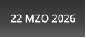22 MZO 2026