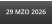 29 MZO 2026