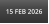 15 FEB 2026