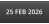 25 FEB 2026