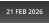 21 FEB 2026
