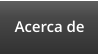 Acerca de