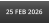 25 FEB 2026