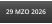 29 MZO 2026