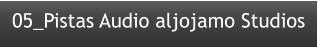 05_Pistas Audio aljojamo Studios