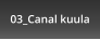 03_Canal kuula