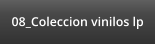08_Coleccion vinilos lp
