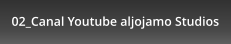 02_Canal Youtube aljojamo Studios