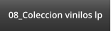 08_Coleccion vinilos lp