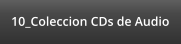 10_Coleccion CDs de Audio